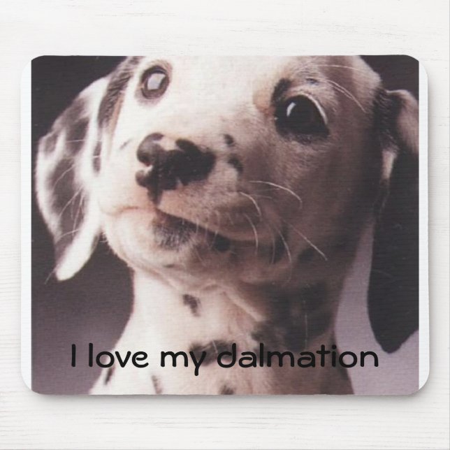 I love my dalmation mouse mat (Front)