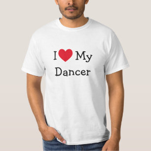 I Love My Dancer T-shirt