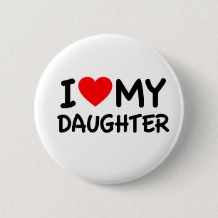 I Love my Daughter 6 Cm Round Badge