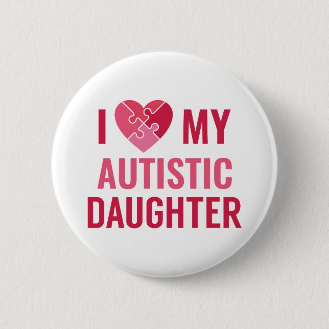 I Love My Daughter 6 Cm Round Badge (Front)