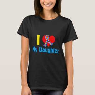 I Love My Daughter Autism Awareness T-Shirt