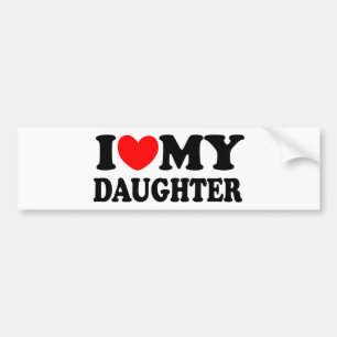 I Love My Daughter Bumper Sticker