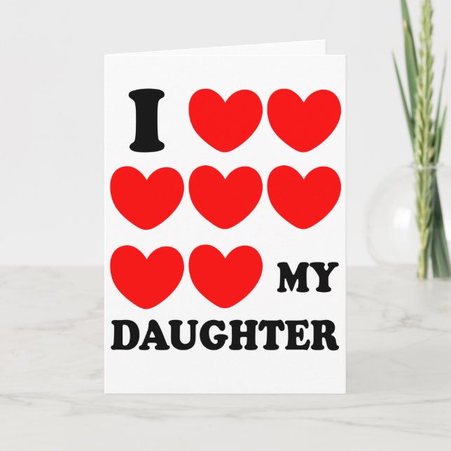 I Love My Daughter Card (Front)