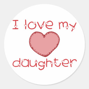 I love my daughter classic round sticker