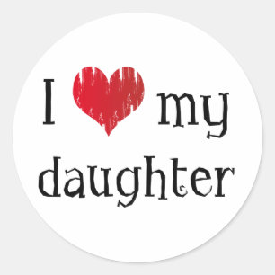 I love my daughter classic round sticker