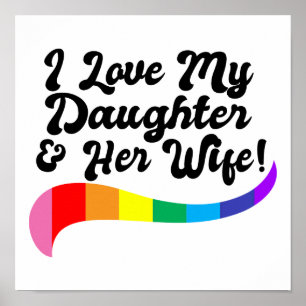 I love my daughter & her wife proud parent gay kid poster
