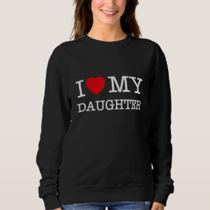 I Love My Daughter Illustration Graphic Cool Desi Sweatshirt