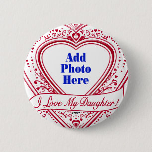 I Love My Daughter! Photo Red Hearts 6 Cm Round Badge