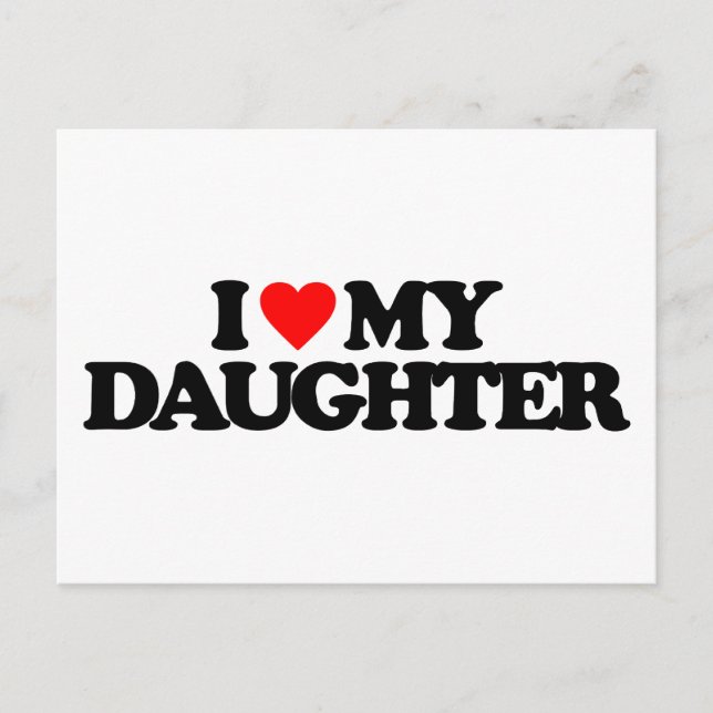 I LOVE MY DAUGHTER POSTCARD (Front)