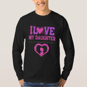 I Love My Daughter She Bought Me This Tee Mothers