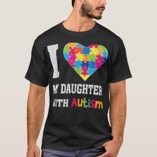 I Love My Daughter With Autism - Proud Mum Dad Par T-Shirt