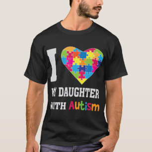 I Love My Daughter With Autism - Proud Mum Dad Par T-Shirt