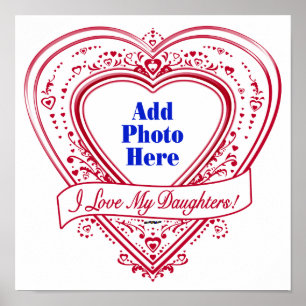 I Love My Daughters! Photo Red Hearts Poster