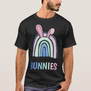 I Love My Daycare Bunnies Easter Daycare Teacher P T-Shirt