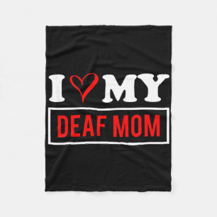 I Love My Deaf Mum Mothers Day  Fleece Blanket