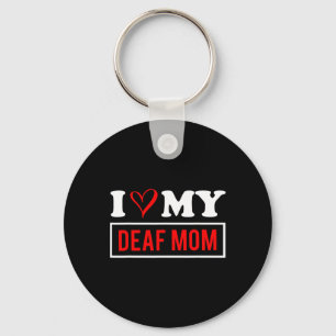 I Love My DEAF Mum Mothers Day Key Ring