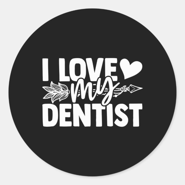 I Love My Dentist Dental Classic Round Sticker (Front)