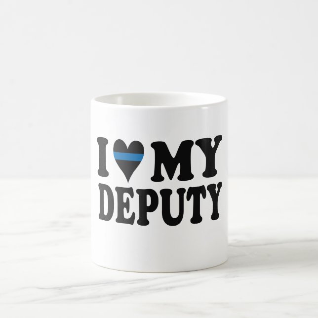 I LOVE MY DEPUTY! COFFEE MUG (Center)