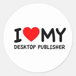 I love my desktop publisher classic round sticker