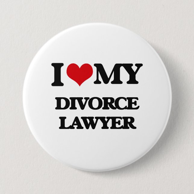 I love my Divorce Lawyer 7.5 Cm Round Badge (Front)