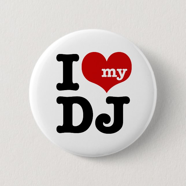 I love My DJ 6 Cm Round Badge (Front)