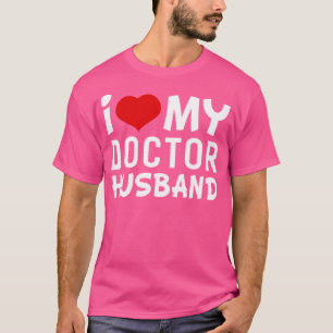 I Love My Doctor Husband Women'S Shirts