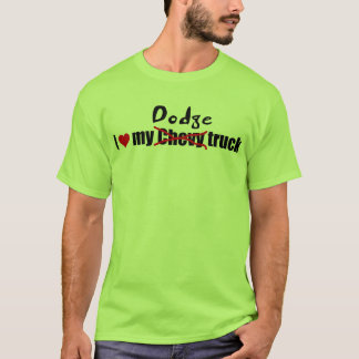 I LOVE MY DODGE TRUCK T-Shirt