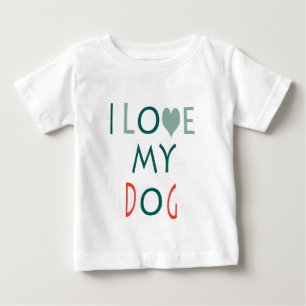 I Love My Dog Baby Tee