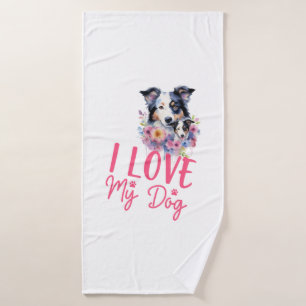 I love my Dog Bath Towel