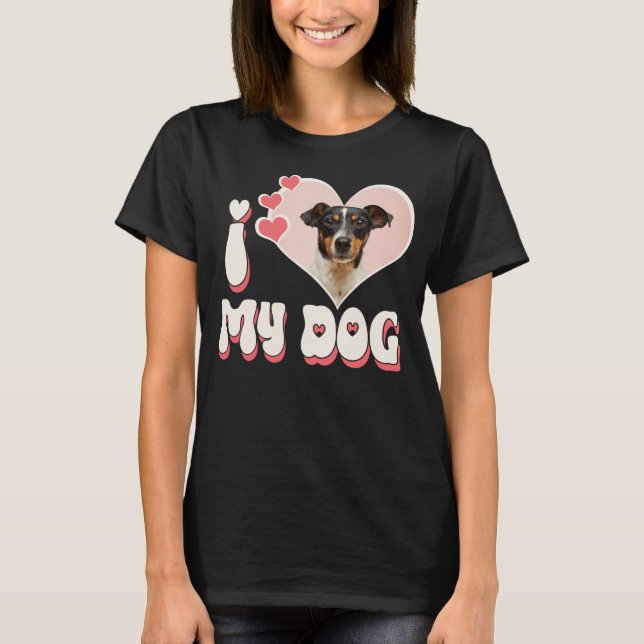I Love My Dog Custom Black T-Shirt (Front)