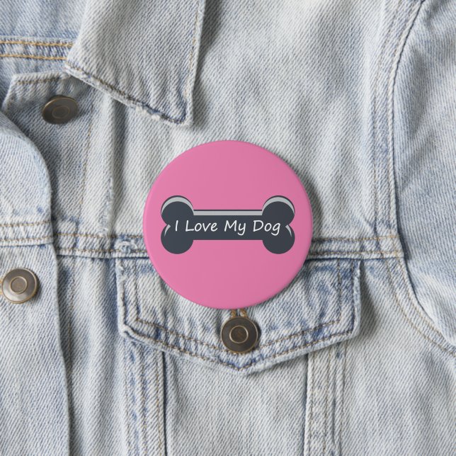 I Love My Dog | Dog Bone 7.5 Cm Round Badge (In Situ)