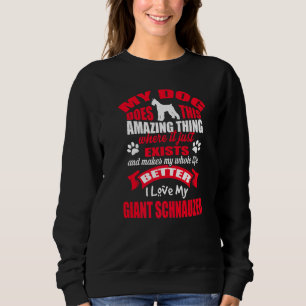 I Love My Dog Giant Schnauzer  Puppy Dogs Sweatshirt