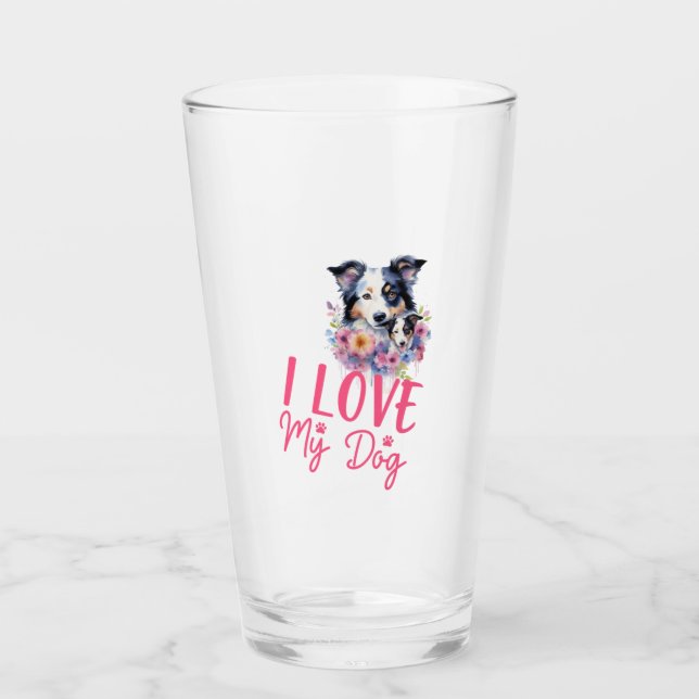 I love my Dog Glass (Front)