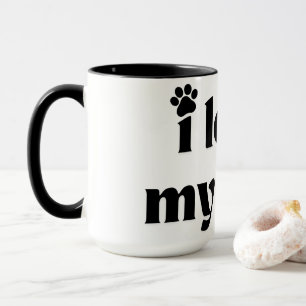 I Love My Dog Mug