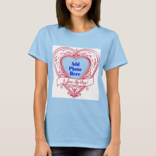 I Love My Dog! Photo Red Hearts T-Shirt