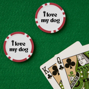 I Love My Dog Poker Chips