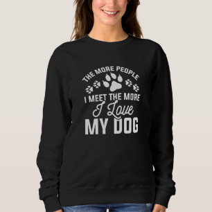 I Love My Dog Sweatshirt