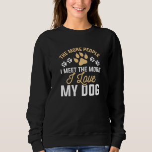 I Love My Dog Sweatshirt