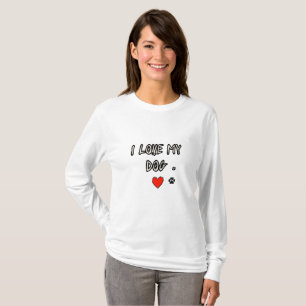 I love my dog T-Shirt