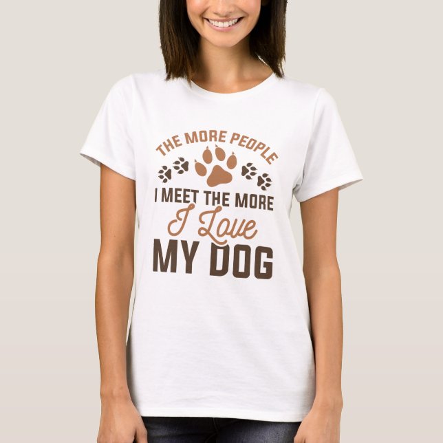 I Love My Dog T-Shirt (Front)