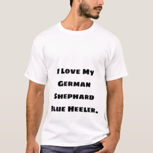 I Love My Dog T-Shirt