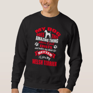 I Love My Dog Welsh Terrier Puppy Dogs Sweatshirt