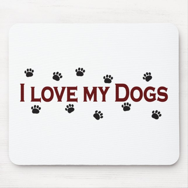 I Love My Dogs Mouse Mat (Front)