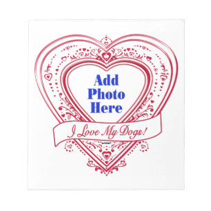 I Love My Dogs! Photo Red Hearts Notepad