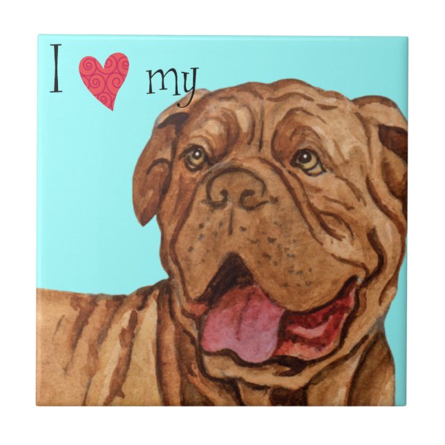 I Love my Dogue de Bordeaux Tile (Front)