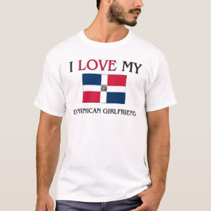 I Love My Dominican Girlfriend T-Shirt