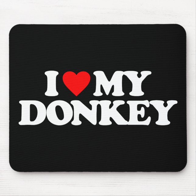 I LOVE MY DONKEY MOUSE MAT (Front)