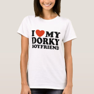 I Love My Dorky Boyfriend T-Shirt