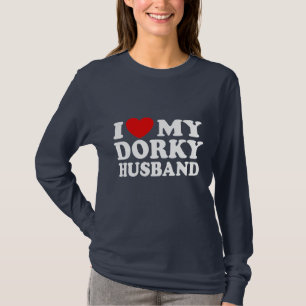 I Love My Dorky Husband T-Shirt