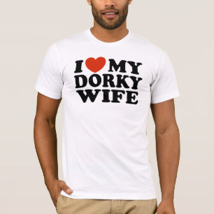 I Love My Dorky Wife T-Shirt